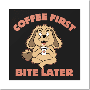 Coffee First Bite Later Posters and Art